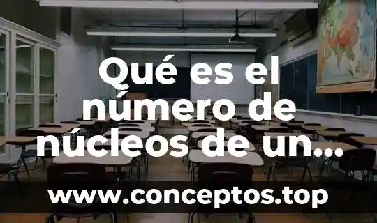 Qué es el número de núcleos de un procesador