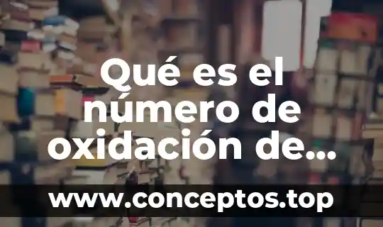 Qué es el número de oxidación de valencia