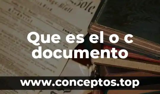 Que es el o c documento