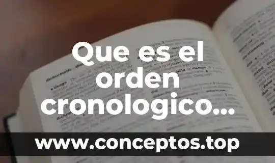 Que es el orden cronologico ejemplos