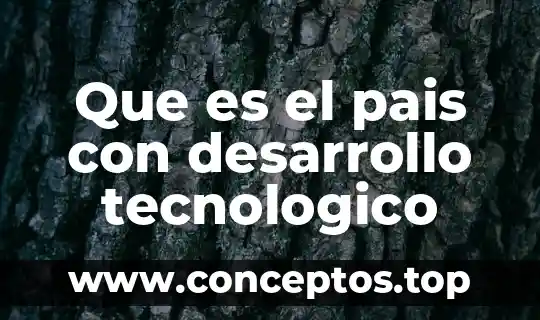 Que es un sistema de archivo sistema tecnológico 8 Que es el pais con desarrollo tecnologico