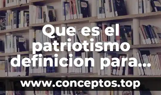 Que es el patriotismo definicion para niños