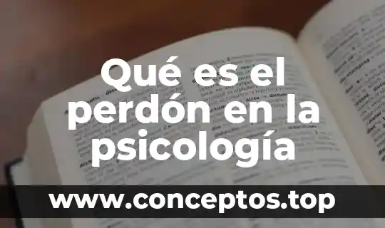 Qué es el perdón en la psicología