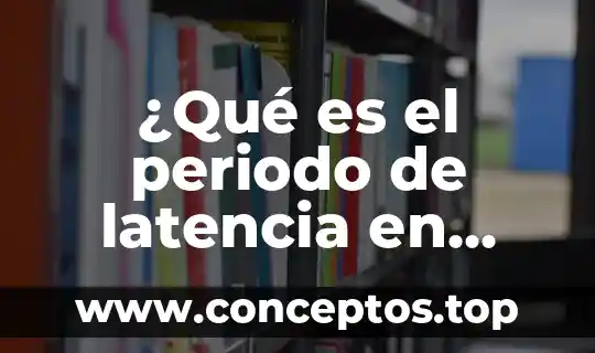 Que es reduccion deo ciclo del trabajo 8 驴Qu茅 es el periodo de latencia en fisiolog铆a?