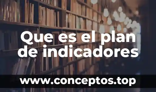 Que es el plan de indicadores