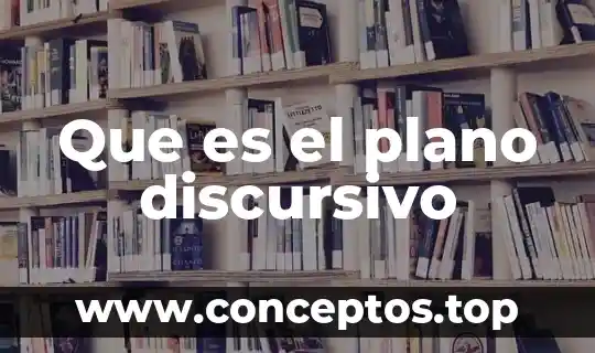 Que es el plano discursivo