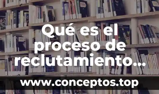 Qué es el proceso de reclutamiento de personal
