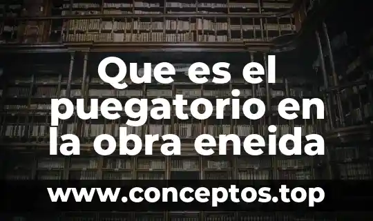 Que es la premisa en una obra de teatro 7 Que es el puegatorio en la obra eneida