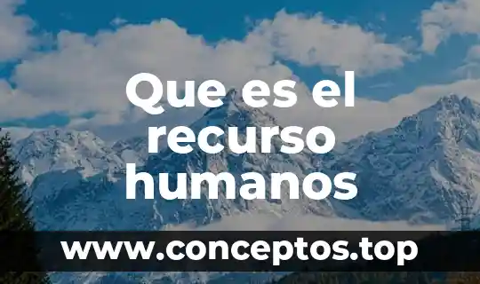 Que es el recurso humanos
