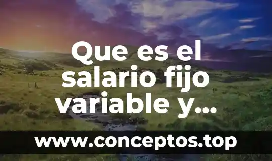 Que es el salario fijo variable y mixto
