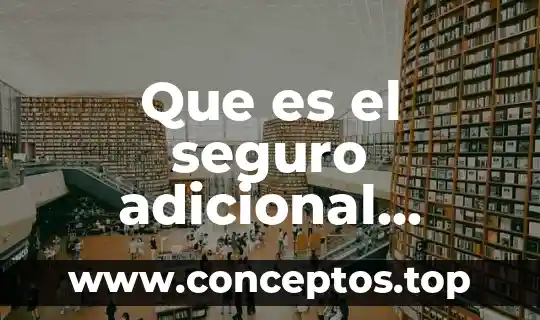 Que es el seguro adicional agricola