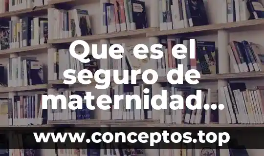 Que es el seguro de maternidad imss