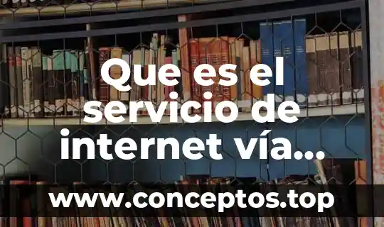 Que es el servicio de internet vía satélite