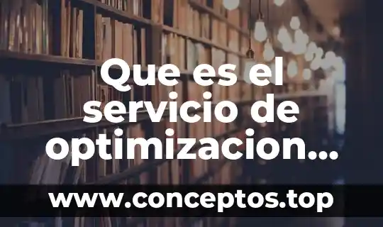 Que es el servicio de optimizacion de entrega