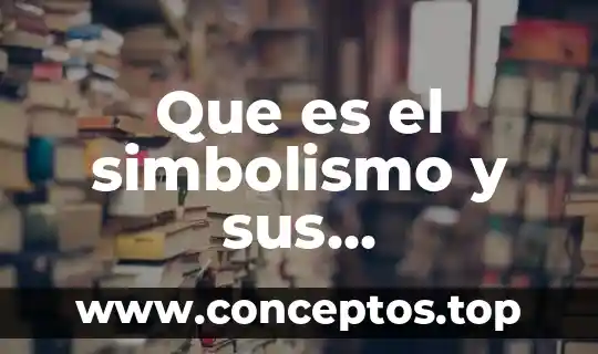 Que es el simbolismo y sus caracteristicas