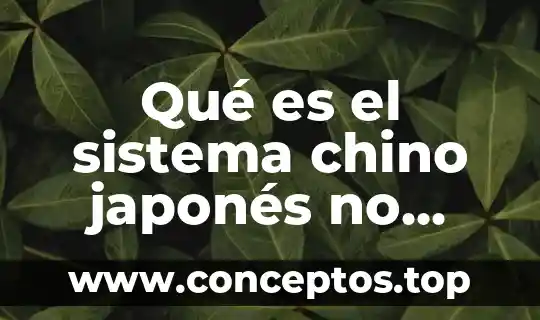 Que es sistema de numeracion hexadecimal 5 Qué es el sistema chino japonés no numeración