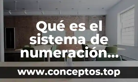 Qué es el sistema de numeración decimal binario