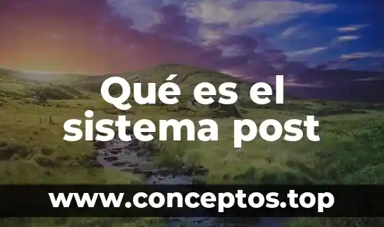 Qué es una post construcción de un proyecto 3 Qué es el sistema post