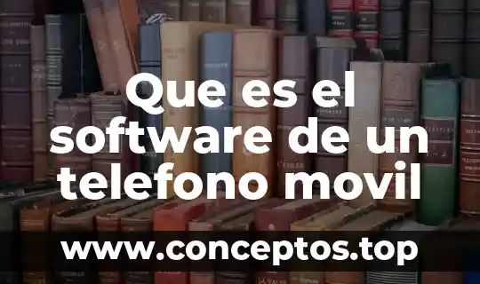 Que es el software de un telefono movil