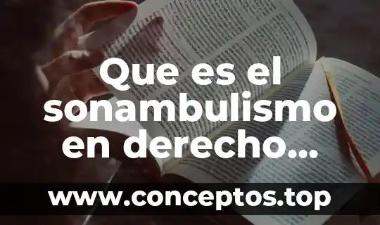 Que es el sonambulismo en derecho penal