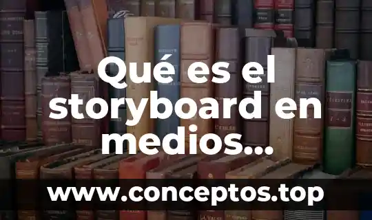 Qué es el storyboard en medios impresos