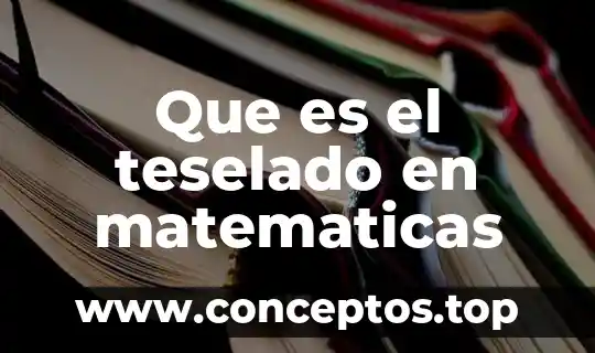 Que es el teselado en matematicas