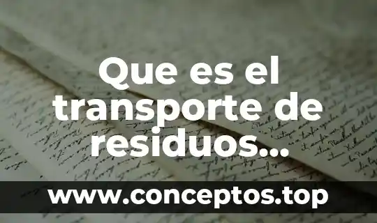 Que es el transporte de residuos solidos urbanos