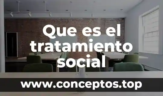 Que es el tratamiento social