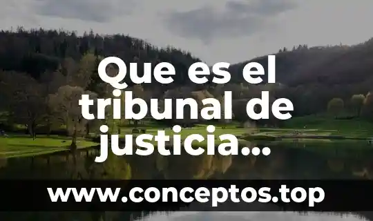 Que es el tribunal de justicia administrativa local