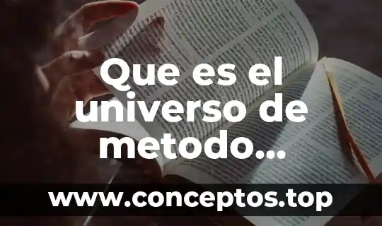 Que es el universo de metodo cientifico