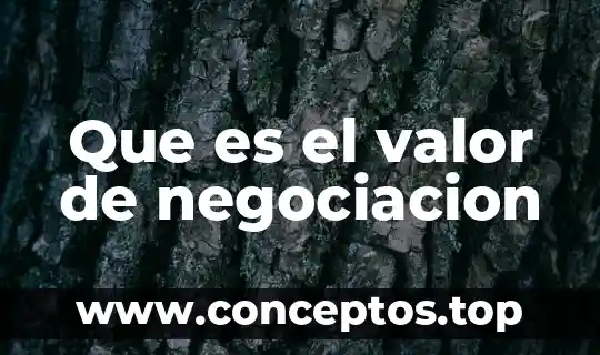 Que es el valor de negociacion