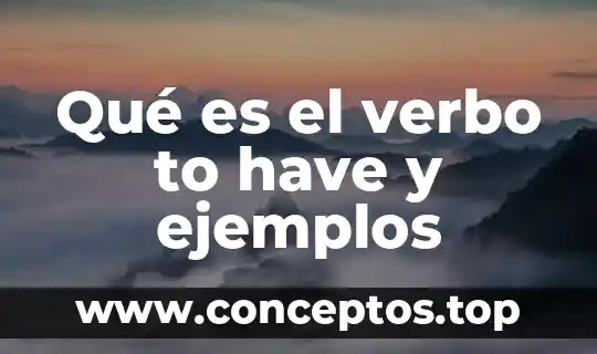 Qué es el verbo to have y ejemplos
