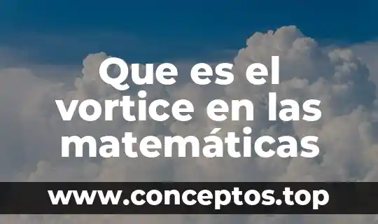 Que es el vortice en las matemáticas