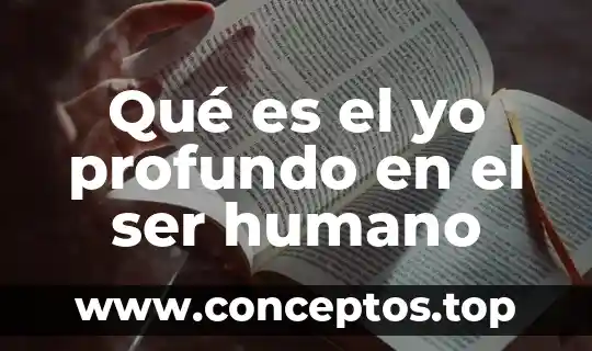 Para la filosofía que es el cuerpo humano 7 Qué es el yo profundo en el ser humano