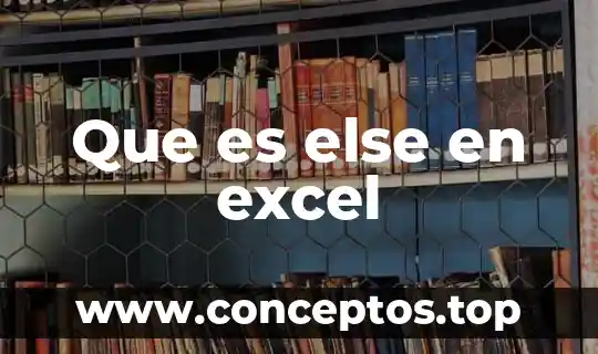 Que es else en excel