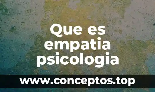 Que es empatia psicologia