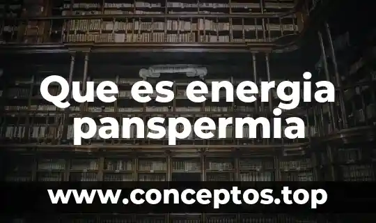 Que es energia panspermia