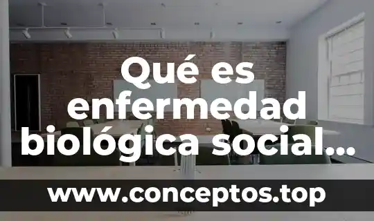 Que es una funcion biologica del agua 6 Qué es enfermedad biológica social mental psicológica