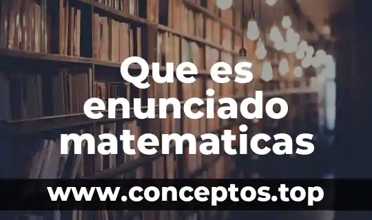Que es enunciado matematicas