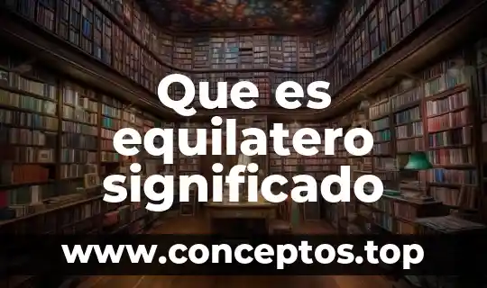 Que es equilatero significado
