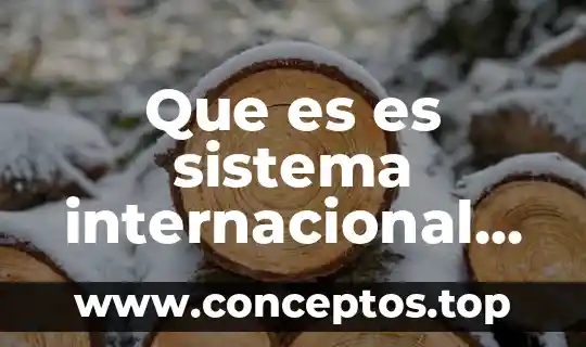 Que es es sistema internacional de medidas