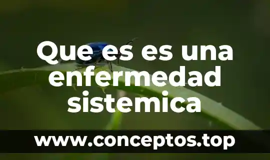 Oculto lo que como enfermedad o que es 4 Que es es una enfermedad sistemica
