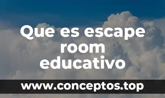 Que es escape room educativo