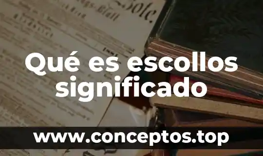 Que es una danza magica significado 5 Qué es escollos significado