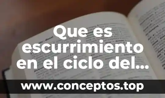 Que es el agua y las connsecuencias de su cotaminación 8 Que es escurrimiento en el ciclo del agua