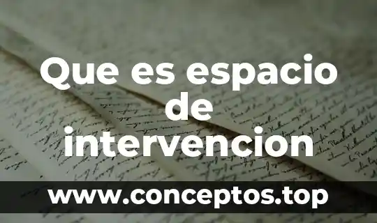 Que es espacio de intervencion