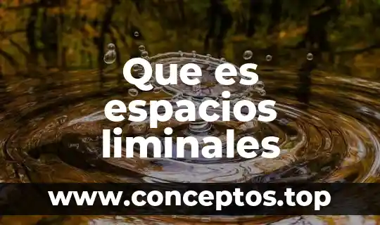 Que es espacios interdiginosos 6 Que es espacios liminales