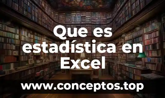 Que es criterio excel 5 Que es estadística en Excel