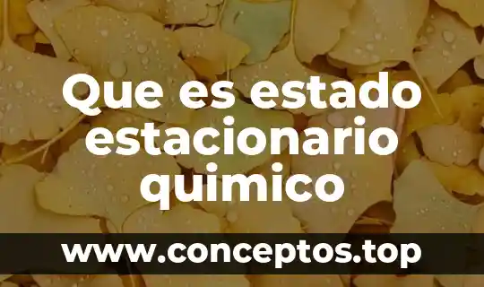 Que es estado estacionario quimico