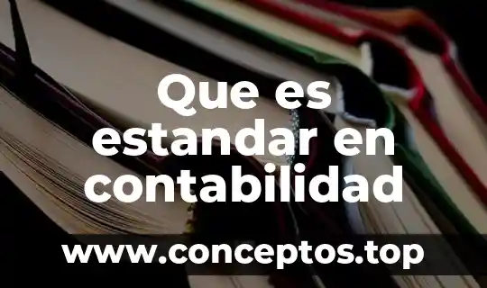 Que es estado de resultados contabilidad 3 Que es estandar en contabilidad